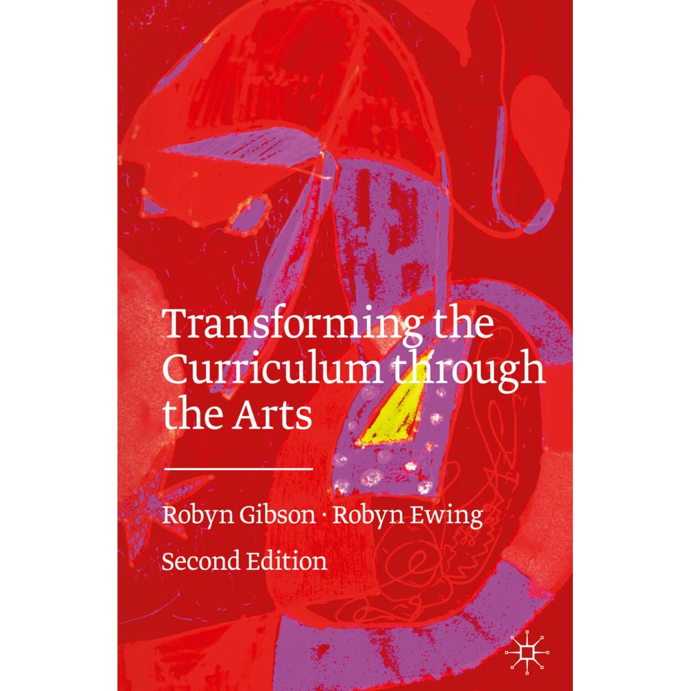 Transforming the Curriculum Through the Arts, Sachbücher von Robyn Ewing, Robyn Gibson