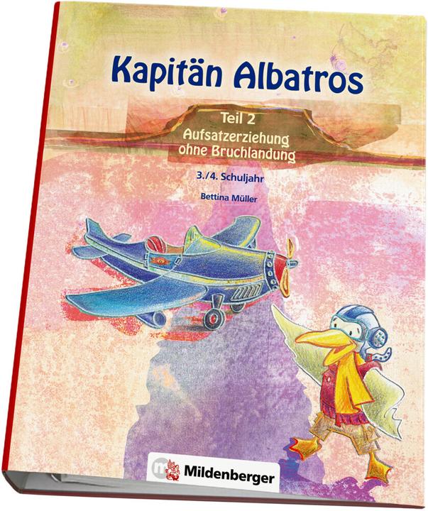 Produktbild Kapitän Albatros Teil 2. 3./4. SJ. Aufsatzerziehung ohne Bruchlandung (Deutsch, Bettina Müller, Isabelle Wassilowsky, 2024)