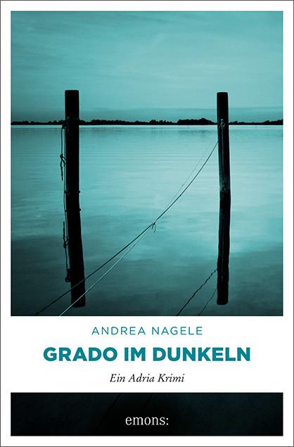 Produktbild Grado im Dunkeln (Deutsch, Andrea Nagele, 2017)