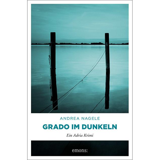 Thumbnail - Grado im Dunkeln, Belletristik von Andrea Nagele