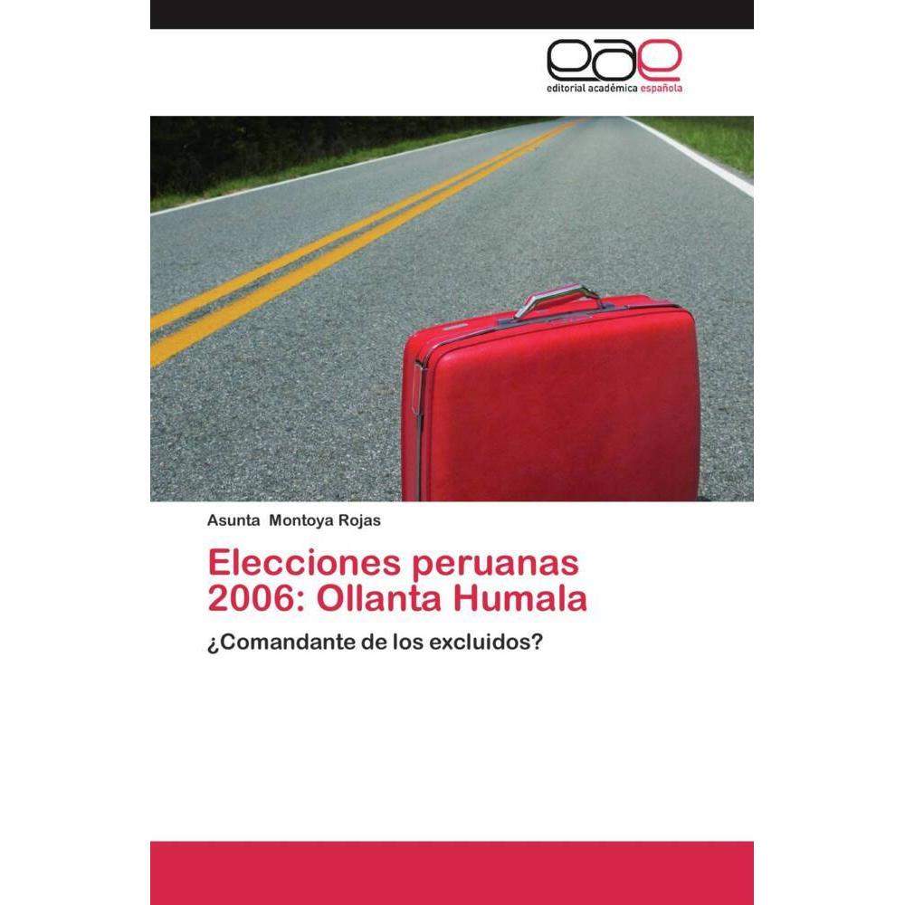 Elecciones peruanas 2006: Ollanta Humala, Fachbücher von Asunta Montoya Rojas