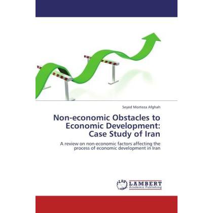 Non-economic Obstacles to Economic Development: Case Study of Iran, Fachbücher