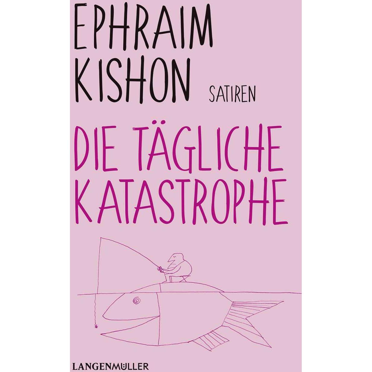 Die tägliche Katastrophe, Belletristik von Ephraim Kishon