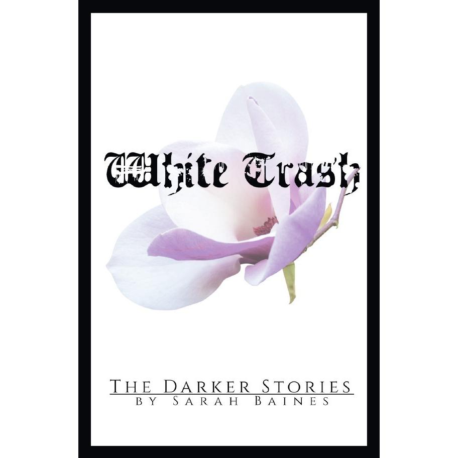 White Trash, Belletristik von Sarah Baines
