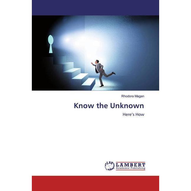 Know the Unknown, Sachbücher von Rhodora Magan