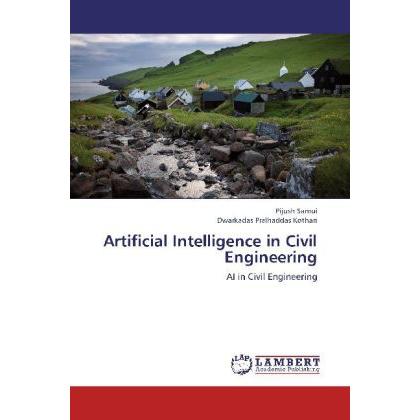Artificial Intelligence in Civil Engineering, Fachbücher von Pijush Samui, Dwarkadas Pralhaddas Kothari