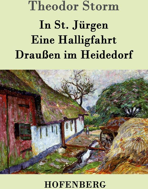 Produktbild In St. Jürgen / Eine Halligfahrt / Draussen im Heidedorf (Deutsch, Theodor Storm, 2016)
