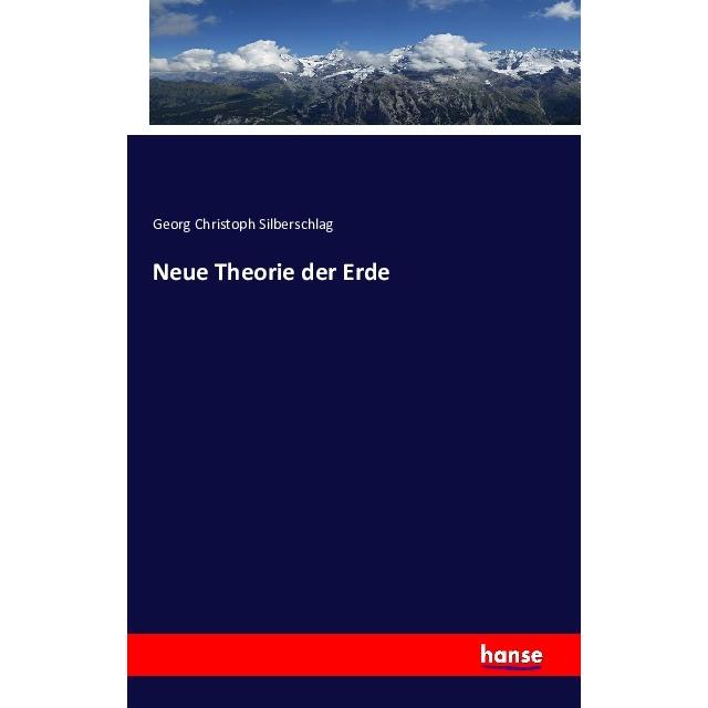 Neue Theorie der Erde, Fachbücher von Georg Christoph Silberschlag