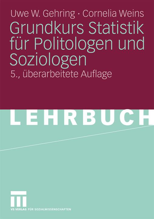 Produktbild Grundkurs Statistik für Politologen und Soziologen (Deutsch, Cornelia Weins, Uwe W. Gehring, 1998)
