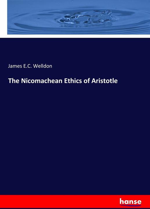 Produktbild The Nicomachean Ethics of Aristotle (Englisch, James E. C. Welldon, 2017)