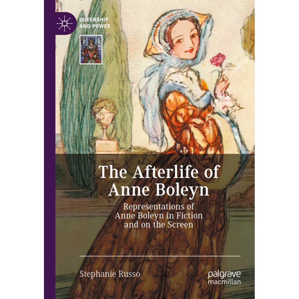 The Afterlife of Anne Boleyn, Fachbücher von Stephanie Russo