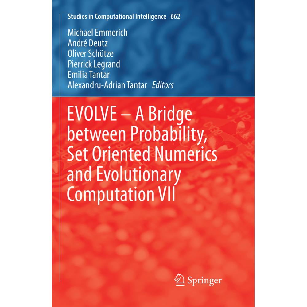 EVOLVE - A Bridge between Probability, Set Oriented Numerics and Evolutionary Computation VII, Fachbücher von Michael Em...