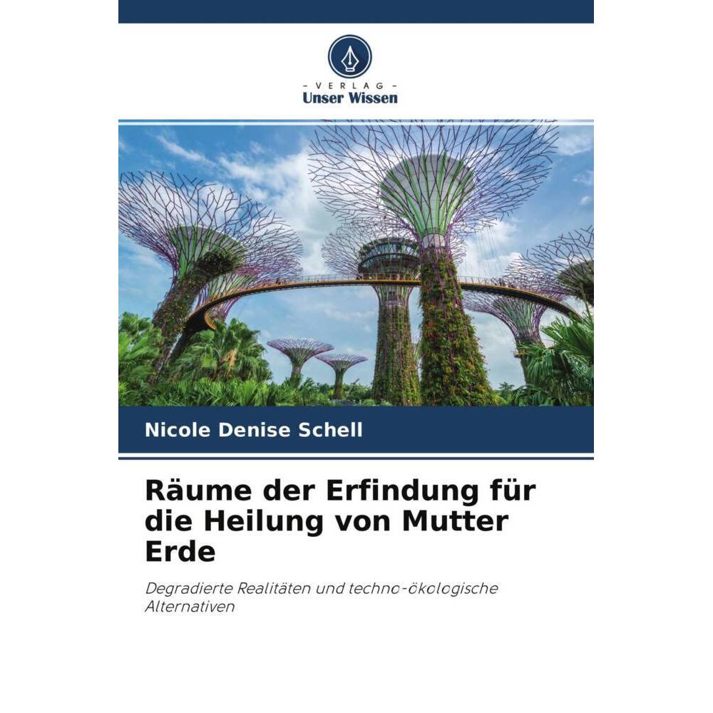 Räume der Erfindung für die Heilung von Mutter Erde, Fachbücher von Nicole Denise Schell