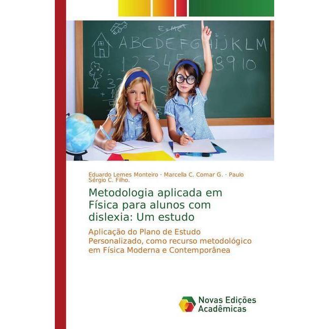 Metodologia aplicada em Física para alunos com dislexia: Um estudo, Schulbücher von Eduardo Lemes Monteiro, Paulo Sérgio...