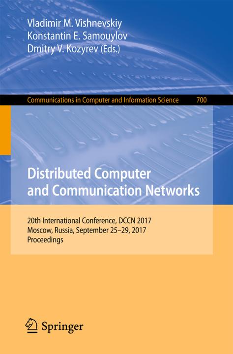 Produktbild Distributed Computer and Communication Networks (Dmitry V. Kozyrev, Konstantin E. Samouylov, Vladimir M. Vishnevskiy, 2017)