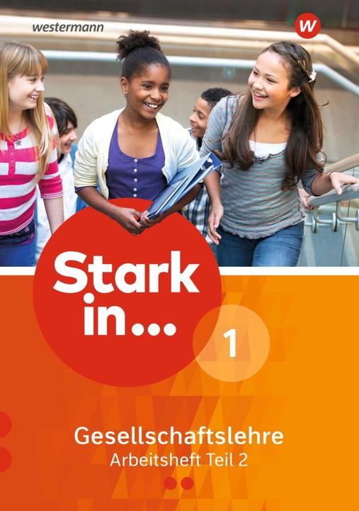 Produktbild Stark in... Gesellschaftslehre 1. Ausgabe 2017. Arbeitsheft 2 (Deutsch, Andreas Methner, Georg Kaiser, Karsten Paul, Rolf Breiter, Simone Günther, 2017)