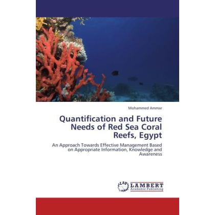 Quantification and Future Needs of Red Sea Coral Reefs, Egypt, Fachbücher von Mohammed Ammar