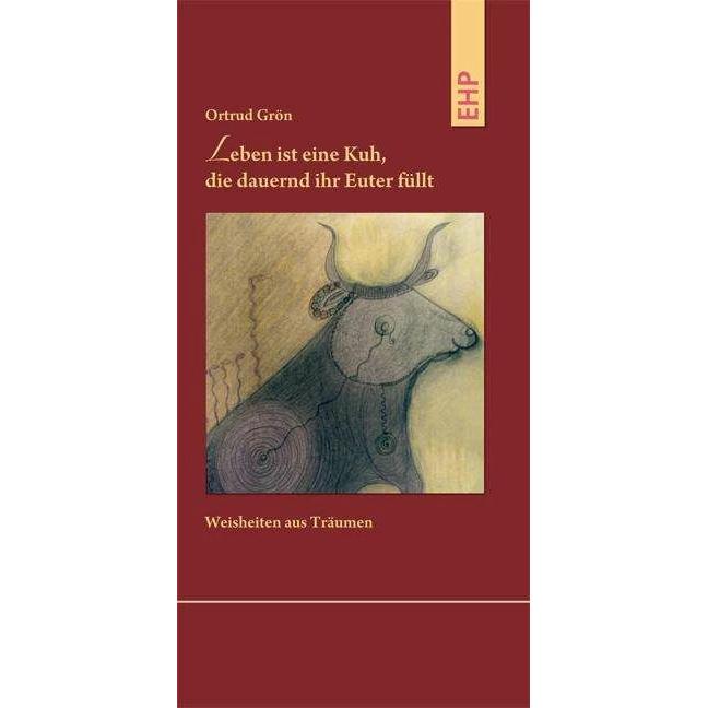 Leben ist eine Kuh, die dauernd ihre Euter füllt, Sachbücher von Ortrud Grön