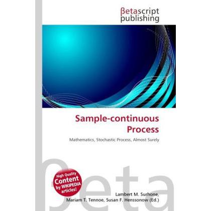 Sample-continuous Process, Fachbücher von Lambert M. Surhone, Miriam T. Timpledon, Susan F. Marseken
