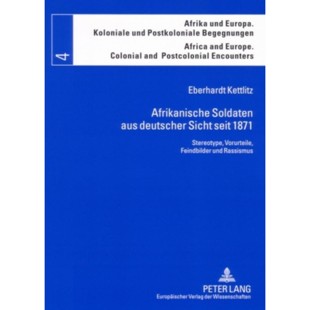 Afrikanische Soldaten aus deutscher Sicht seit 1871, Fachbücher von Eberhardt Kettlitz