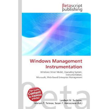 Windows Management Instrumentation, Fachbücher von Miriam T. Timpledon, Susan F. Marseken, Lambert M. Surhone