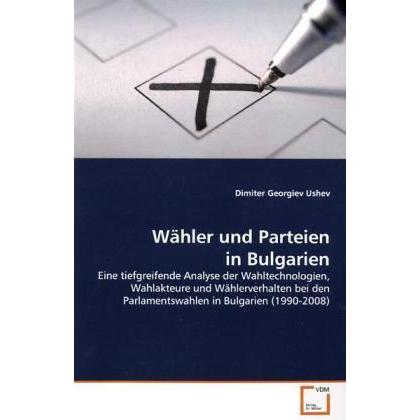 Wähler und Parteien in Bulgarien, Fachbücher von Dimiter Georgiev Ushev