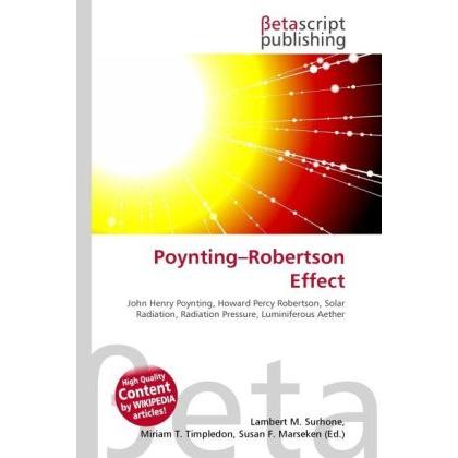 Poynting-Robertson Effect, Fachbücher von Lambert M. Surhone, Miriam T. Timpledon, Susan F. Marseken