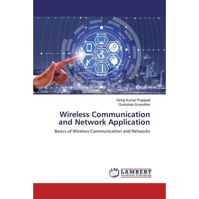 Wireless Communication and Network Application, Fachbücher von Giriraj Kumar Prajapati, Guntukala Surendher