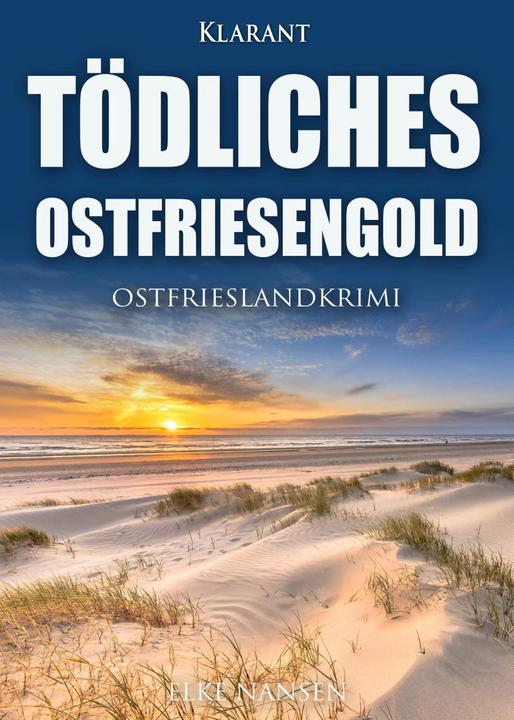 Image du produit L'or mortel de la Frise orientale. Polar de la Frise orientale (Allemand, Elke Nansen, 2023)