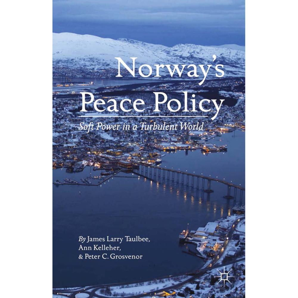 Norway's Peace Policy, Fachbücher von P. Grosvenor, A. Kelleher, J. Taulbee