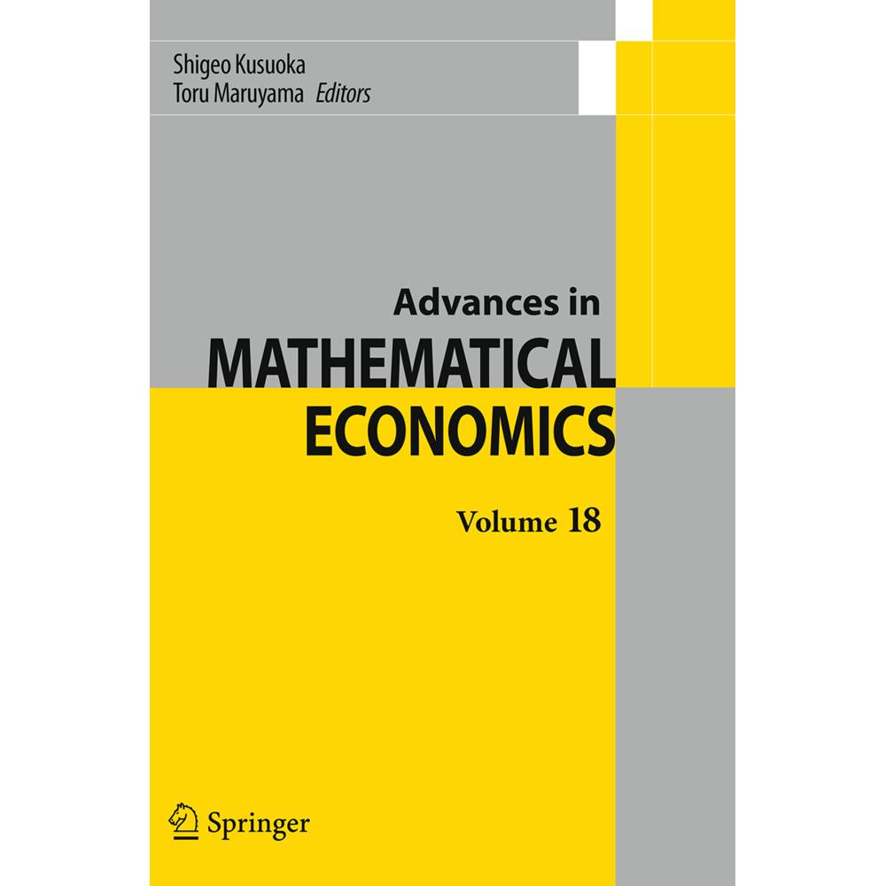 Advances in Mathematical Economics Volume 18, Fachbücher von Shigeo Kusuoka, Toru Maruyama