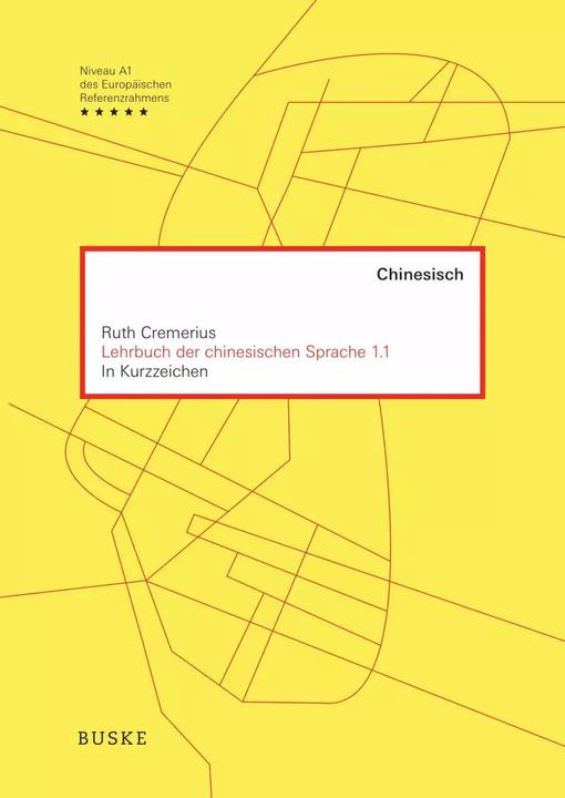 Produktbild Lehrbuch der chinesischen Sprache 1.1 (Deutsch, Ruth Cremerius, 2019)