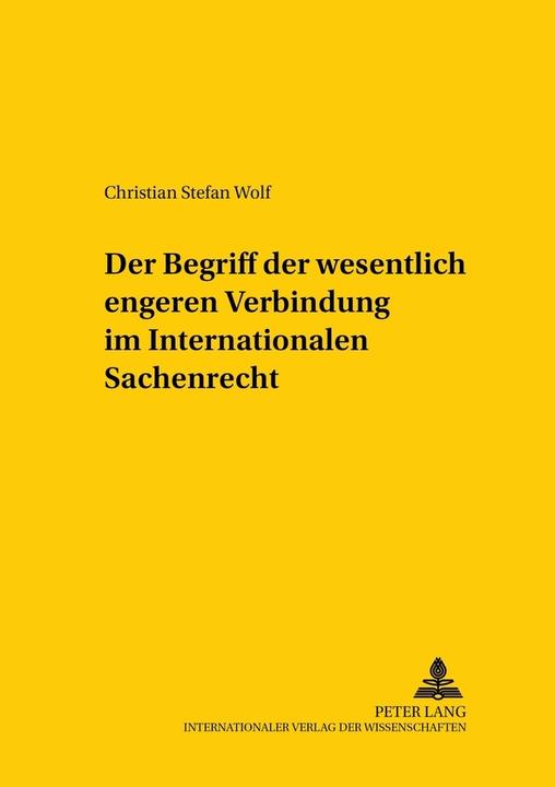 Produktbild Der Begriff der wesentlich engeren Verbindung im Internationalen Sachenrecht (Deutsch, Christian Stefan Wolf, 2002)