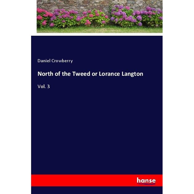 North of the Tweed or Lorance Langton, Belletristik von Daniel Crowberry