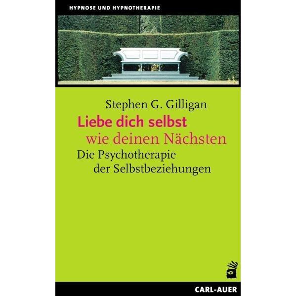 Liebe dich selbst wie deinen Nächsten, Fachbücher von Stephen Gilligan