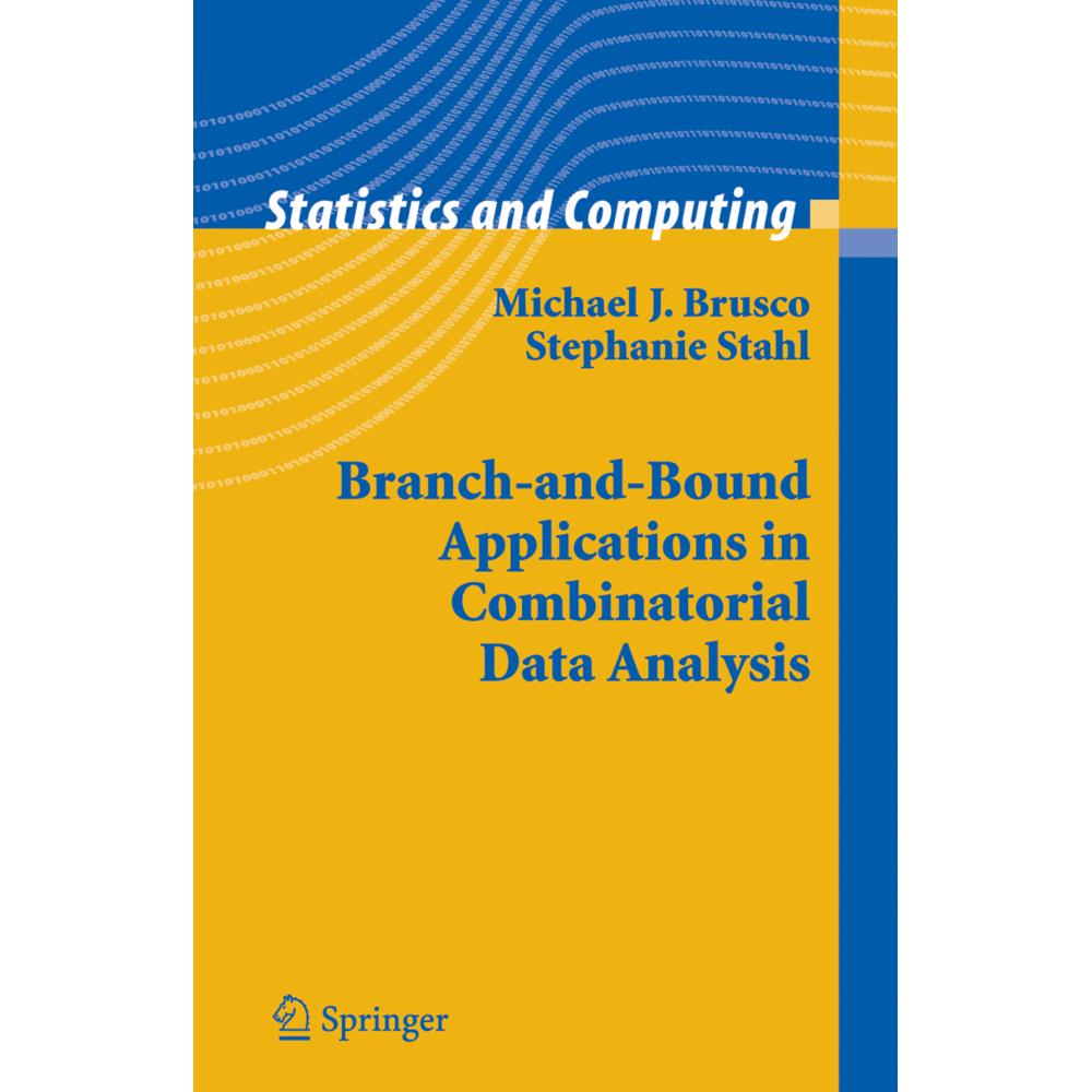 Branch-and-Bound Applications in Combinatorial Data Analysis, Fachbücher von Stephanie Stahl, Michael J. Brusco