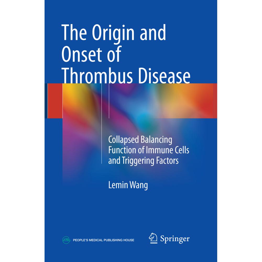 The Origin and Onset of Thrombus Disease, Fachbücher von Lemin Wang