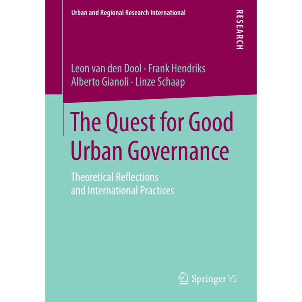The Quest for Good Urban Governance, Fachbücher von Frank Hendriks, Linze Schaap, Leon van den Dool, Alberto Gianoli