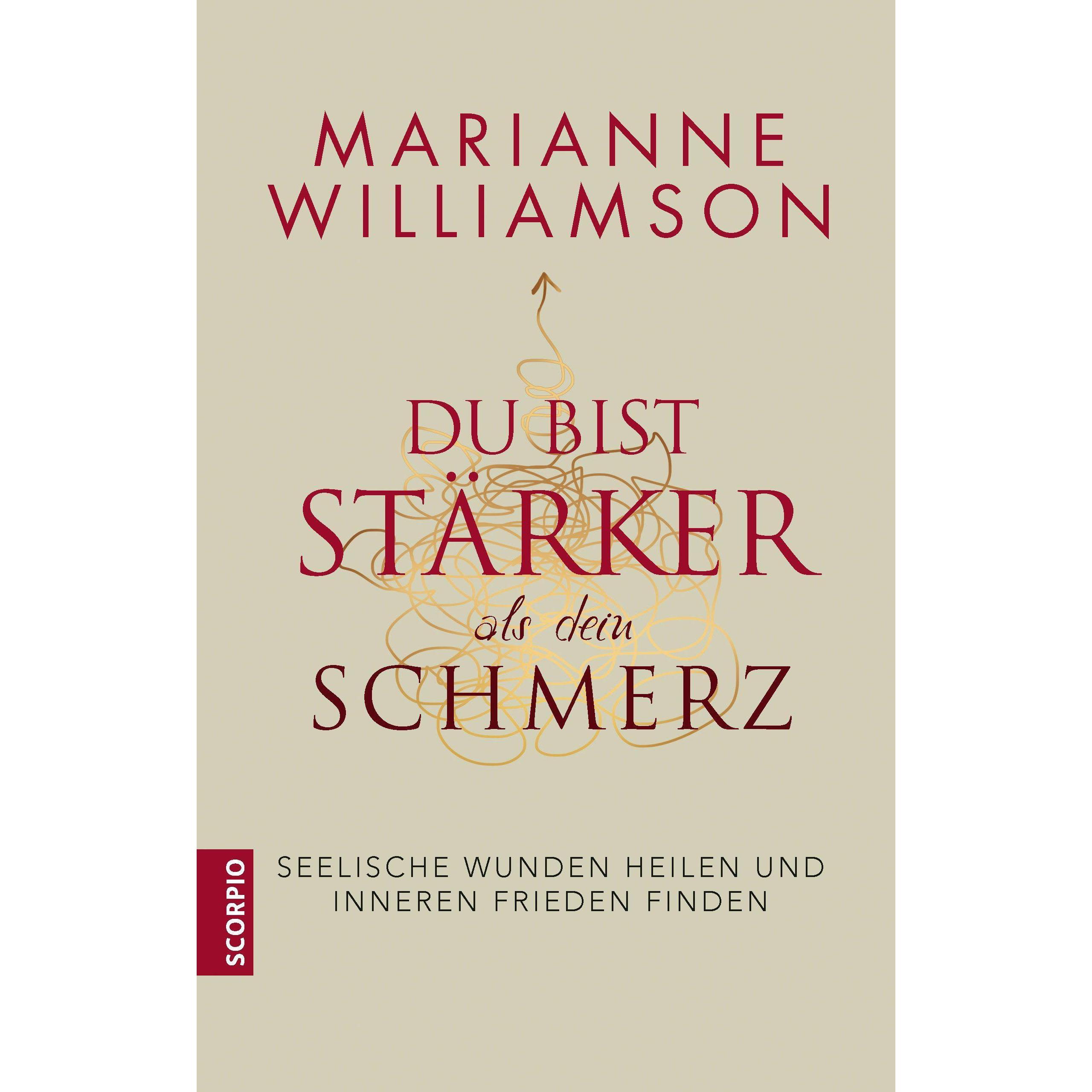Du bist stärker als dein Schmerz, Ratgeber von Marianne Williamson