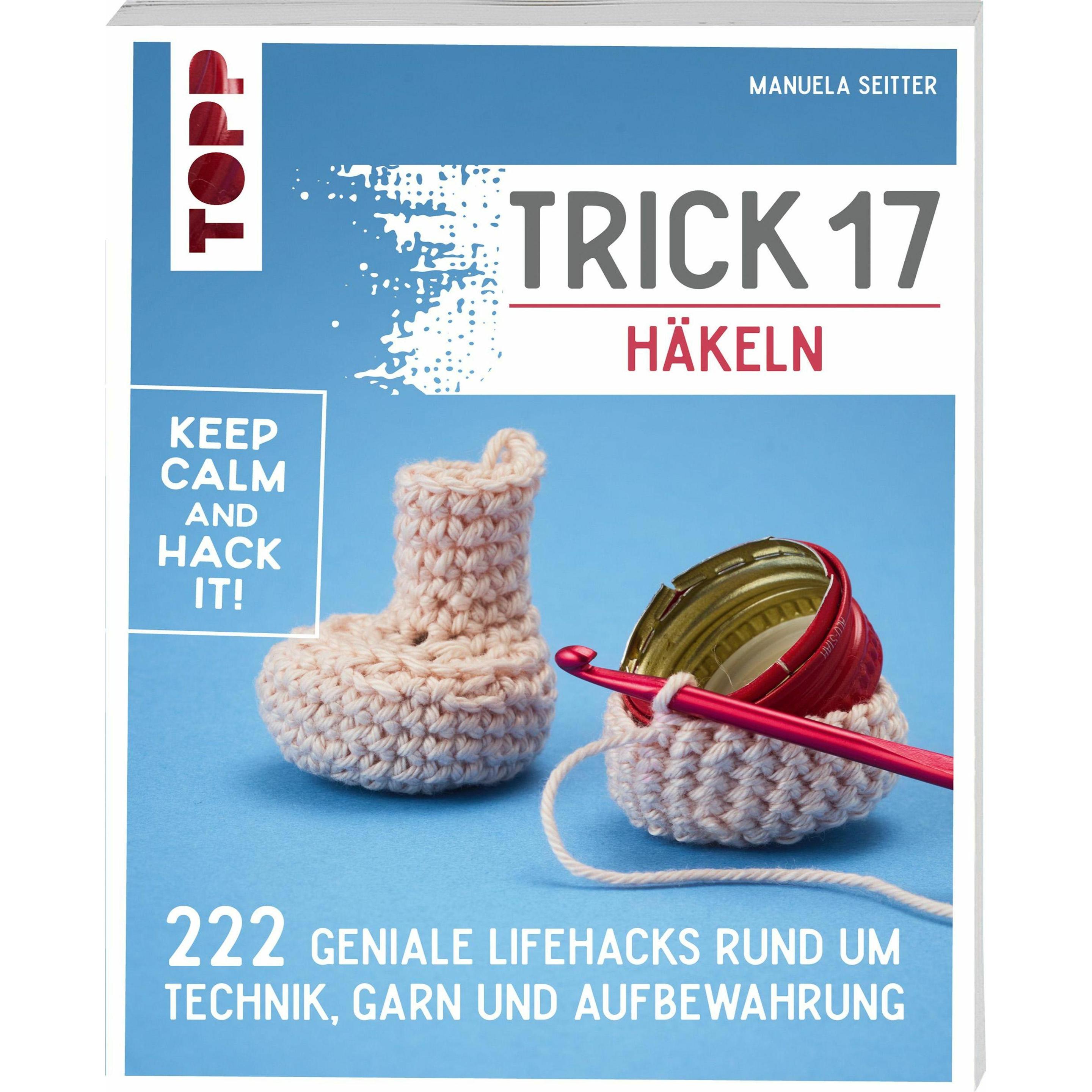 Trick 17 - Häkeln, Ratgeber von Manuela Seitter