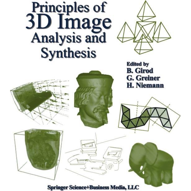 Principles of 3D Image Analysis and Synthesis, Fachbücher von Heinrich Niemann, Günther Greiner, Bernd Girod