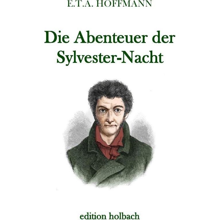 Die Abenteuer der Sylvester-Nacht, Belletristik von E. T. A. Hoffmann