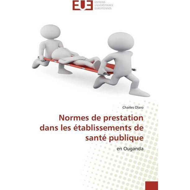 Normes de prestation dans les établissements de santé publique, Fachbücher von Charles Olaro