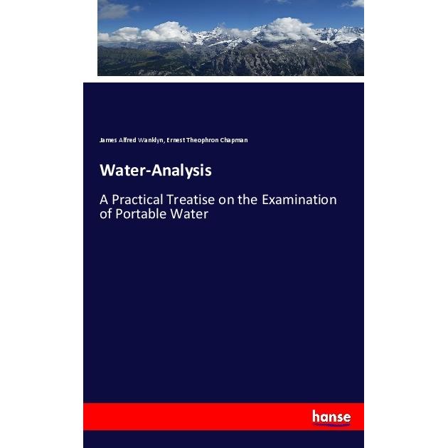Water-Analysis, Fachbücher von Ernest Theophron Chapman, James Alfred Wanklyn