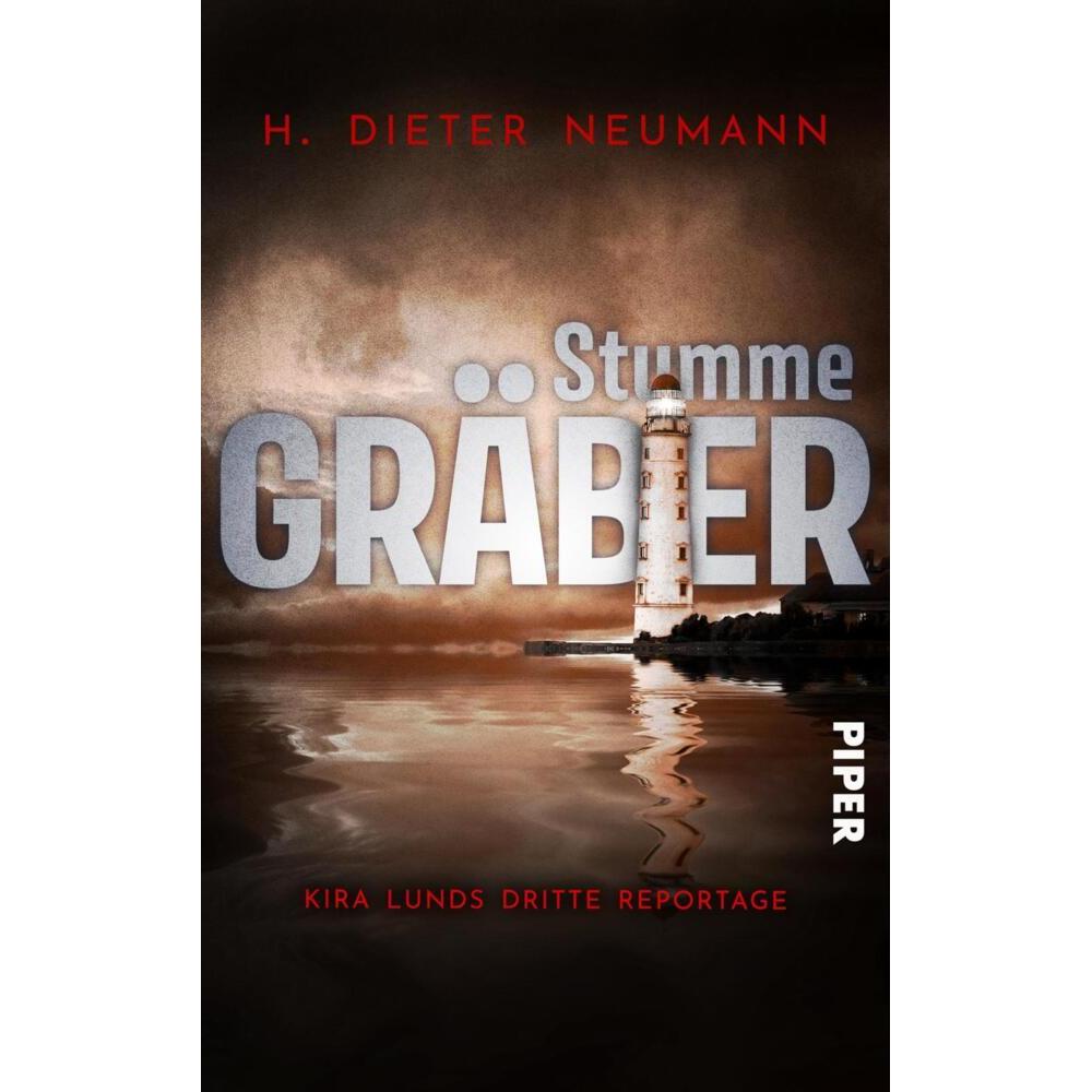 Stumme Gräber – Kira Lunds dritte Reportage, Belletristik von H. Dieter Neumann