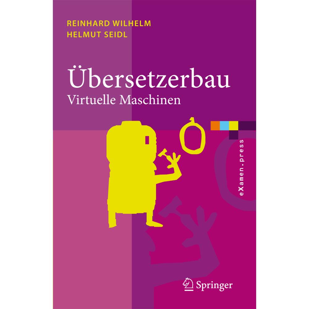 Übersetzerbau, Fachbücher von Reinhard Wilhelm, Helmut Seidl
