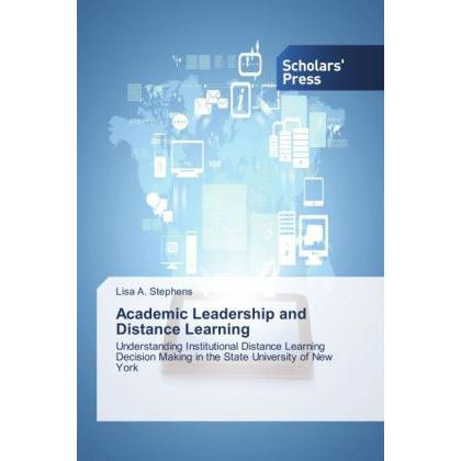 Academic Leadership and Distance Learning, Fachbücher von Lisa A. Stephens