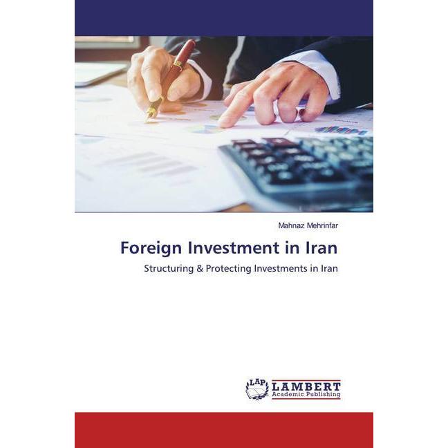 Foreign Investment in Iran, Fachbücher von Mahnaz Mehrinfar