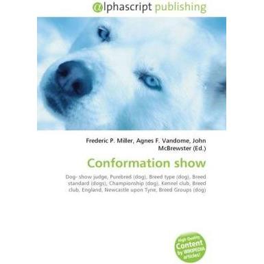 Conformation show, Fachbücher von Agnes F. Vandome, Frederic P. Miller, John McBrewster