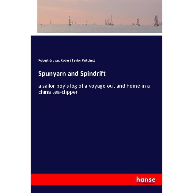 Spunyarn and Spindrift, Belletristik von Robert Brown, Robert Taylor Pritchett